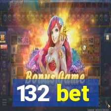 132 bet